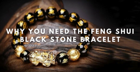 Why You Need The Feng Shui Black Stone Bracelet